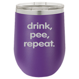 Drink Pee Repeat - Wine Laser Etched Tumbler