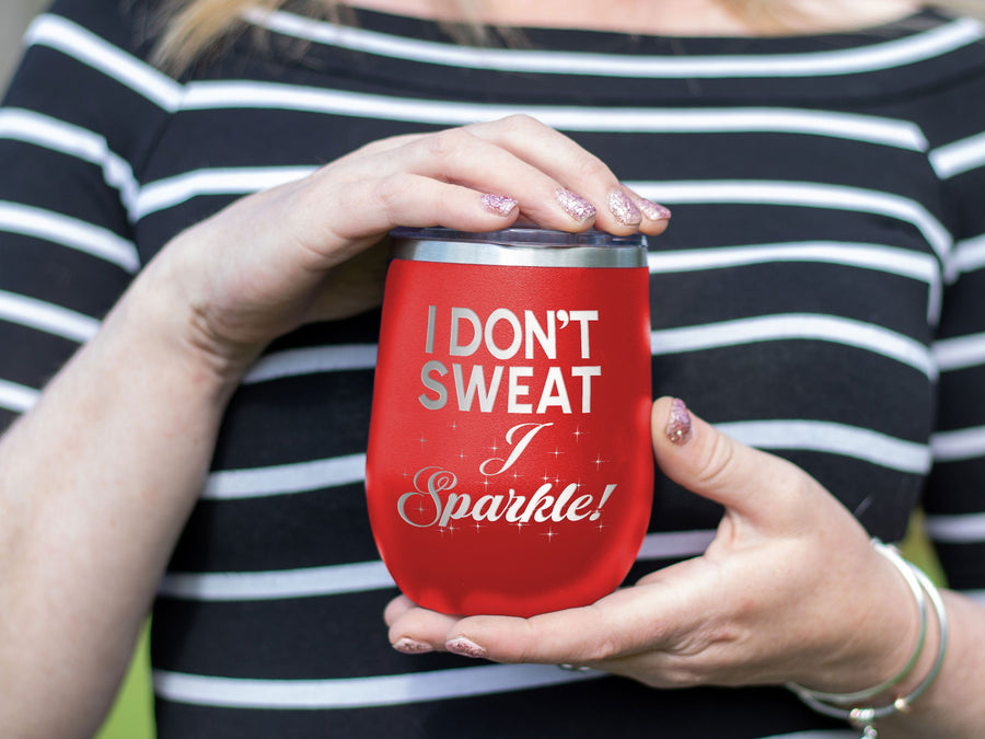 I Don't Sweat - Wine Laser Etched Tumbler