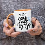 You Me And The Dogs Coffee Mug, White with Colored Inside and Handle