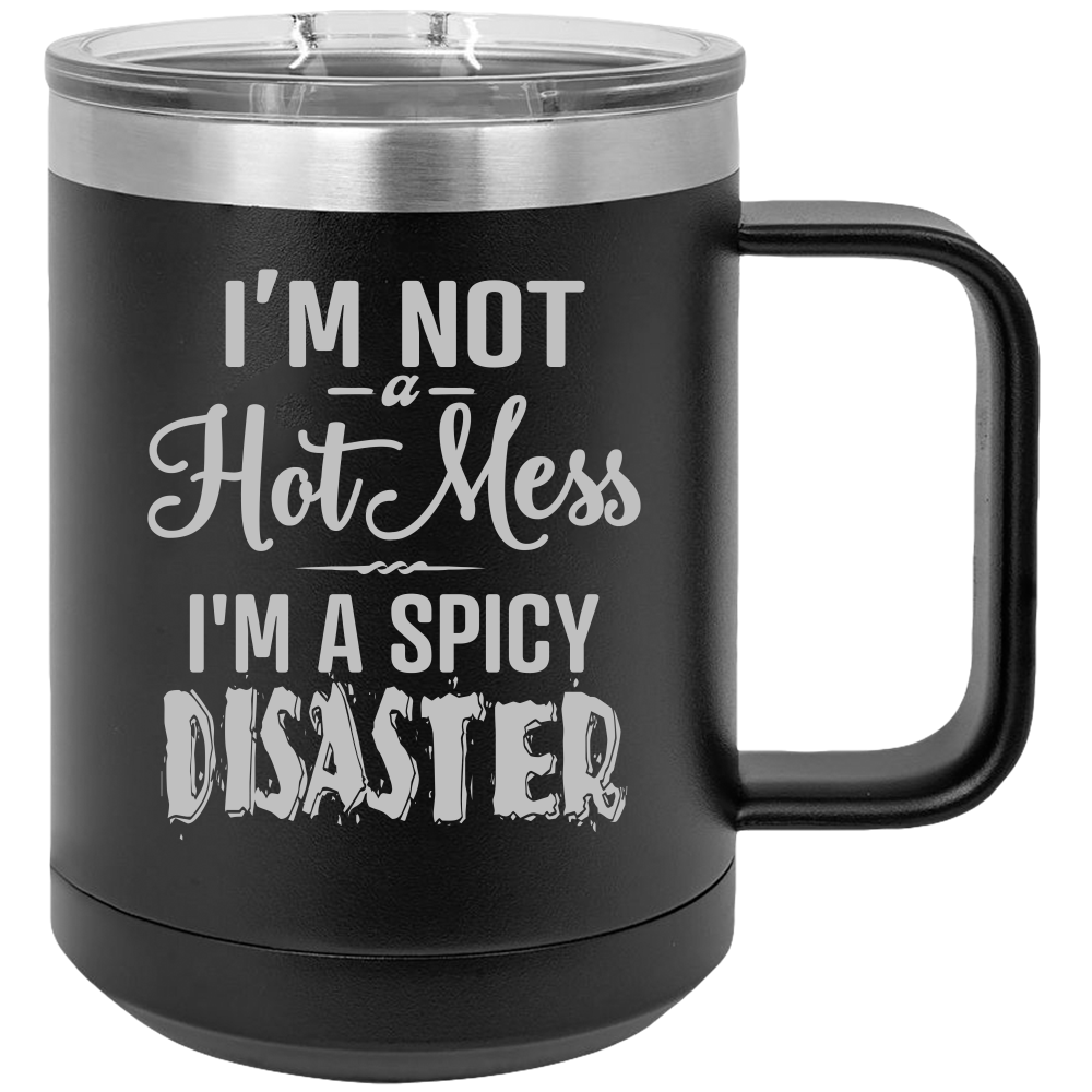 Spicy Disaster - Coffee Laser Etched Tumbler