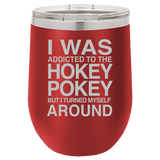 Hokey Pokey - Wine Laser Etched Tumbler