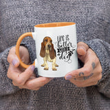 Basset Hound-Life Is Better Basset Hound Coffee Mug Colored Inside and Handle  SALE