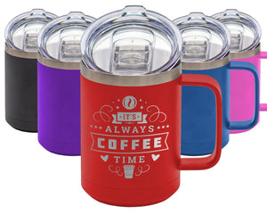 Always Coffee Time - Coffee Laser Etched Tumbler