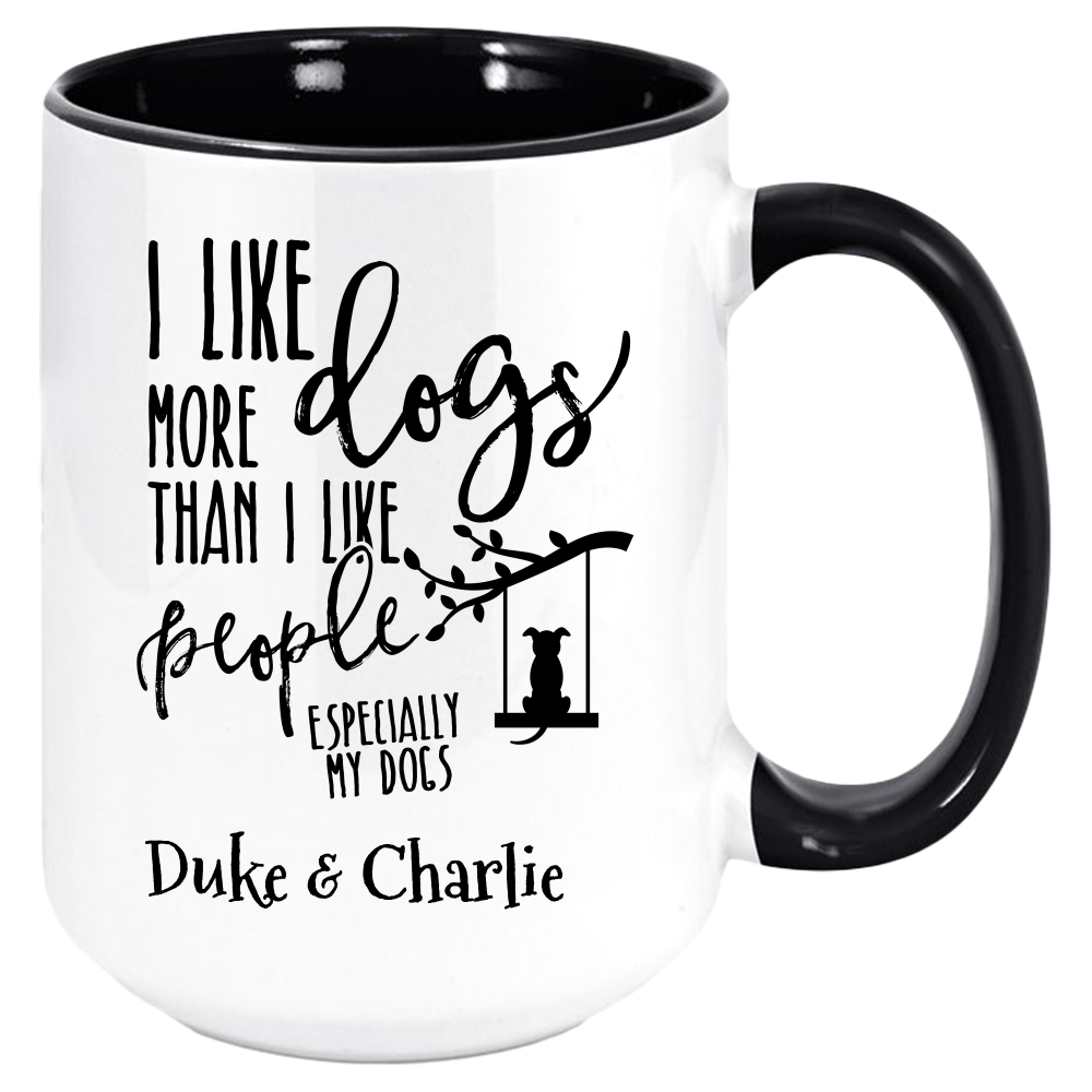 Dogs More Than People Coffee Mug, Especially Your Dogs Personalization
