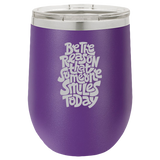 Be The Reason - Wine Laser Etched Tumbler