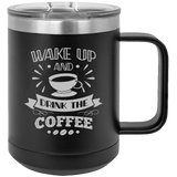 Wake Up And Smell The Coffee - Coffee Laser Etched Tumbler