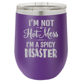Spicy Disaster - Wine Laser Etched Tumbler