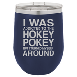 Hokey Pokey - Wine Laser Etched Tumbler