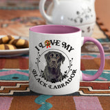 Black Labrador: I Love My Black Labrador Coffee Mug, White with Colored Inside and Handle