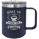 Wake Up And Smell The Coffee - Coffee Laser Etched Tumbler