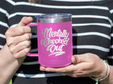 Mentally Checked Out - Coffee Laser Etched Tumbler