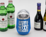 Drinks Well With Others - Wine Laser Etched Tumbler