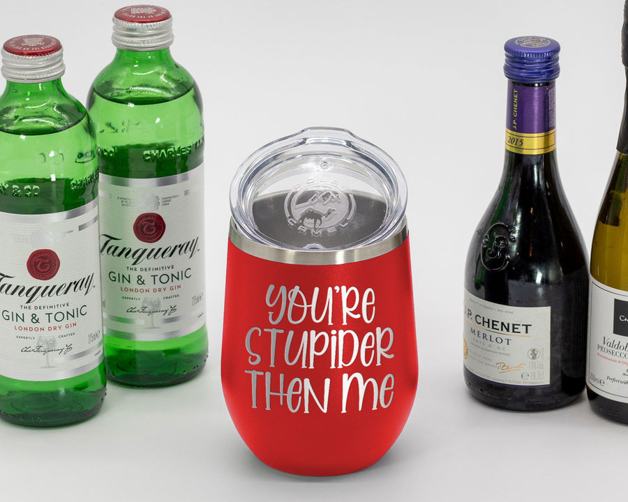 Stupider Then Me - Wine Laser Etched Tumbler