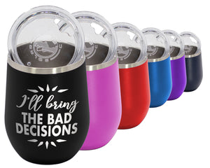 Bad Decisions - Wine Laser Etched Tumbler