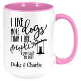 Dogs More Than People Coffee Mug, Especially Your Dogs Personalization