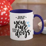 You Me And The Dogs Coffee Mug, White with Colored Inside and Handle