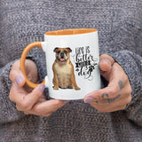 Bulldog-Life-Is-better-Bulldog Coffee Mug Colored Inside and Handle