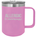 Allergic To Mornings - Coffee Laser Etched Tumbler
