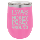 Hokey Pokey - Wine Laser Etched Tumbler