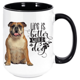 Bulldog-Life-Is-better-Bulldog Coffee Mug Colored Inside and Handle