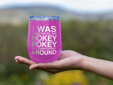 Hokey Pokey - Wine Laser Etched Tumbler
