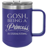 Being A Princess - Coffee Laser Etched Tumbler