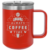 Always Coffee Time - Coffee Laser Etched Tumbler
