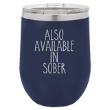 Also Available In Sober - Wine Laser Etched Tumbler