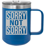Sorry Not Sorry - Coffee Laser Etched Tumbler