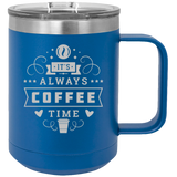 Always Coffee Time - Coffee Laser Etched Tumbler