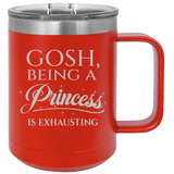 Being A Princess - Coffee Laser Etched Tumbler
