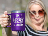 I Hate Morning People - Coffee Laser Etched Tumbler
