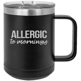 Allergic To Mornings - Coffee Laser Etched Tumbler