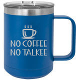 No Coffee No Talkee - Coffee Laser Etched Tumbler