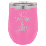 Also Available In Sober - Wine Laser Etched Tumbler