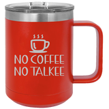 No Coffee No Talkee - Coffee Laser Etched Tumbler