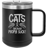Cats Because People Suck - Coffee Laser Etched Tumbler