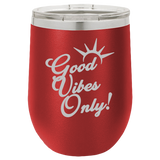 Good Vibes Only - Wine Laser Etched Tumbler