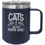 Cats Because People Suck - Coffee Laser Etched Tumbler