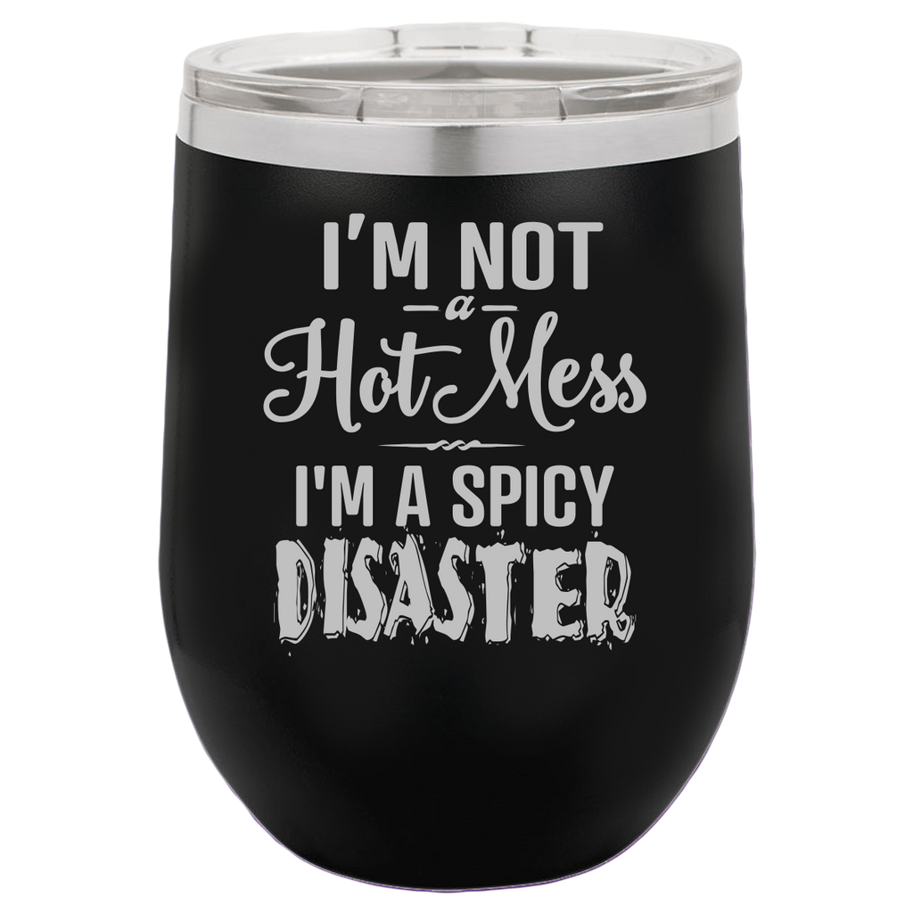 Spicy Disaster - Wine Laser Etched Tumbler