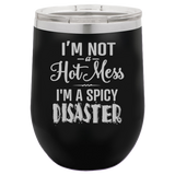 Spicy Disaster - Wine Laser Etched Tumbler
