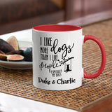 Dogs More Than People Coffee Mug, Especially Your Dogs Personalization