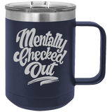 Mentally Checked Out - Coffee Laser Etched Tumbler