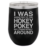 Hokey Pokey - Wine Laser Etched Tumbler