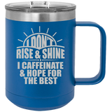 Rise And Shine - Coffee Laser Etched Tumbler