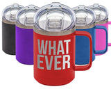 What Ever - Coffee Laser Etched Tumbler