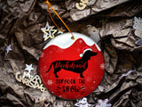 Dachshund Through The Snow - Ceramic Round Ornament