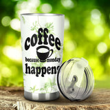 Coffee Because Monday Happens