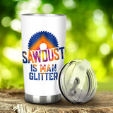 Sawdust is Man Glitter