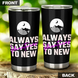 Always Say Yes To New Adventures
